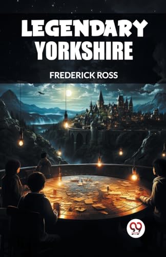 Legendary Yorkshire von Double 9 Books