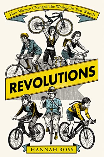 Revolutions: How Women Changed the World on Two Wheels von Weidenfeld & Nicolson
