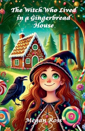 The Witch Who Lived in a Gingerbread House (Dreamland Tales Book) von The Good Child Bookstore