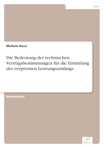 Die Bedeutung der technischen Vertragsbestimmungen für die Ermittlung des verpreisten Leistungsumfangs von Diplom.de