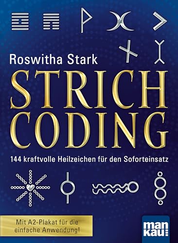 Strichcoding: 144 kraftvolle Heilzeichen für den Soforteinsatz. Mit A2-Plakat für die einfache Anwendung von Mankau Verlag