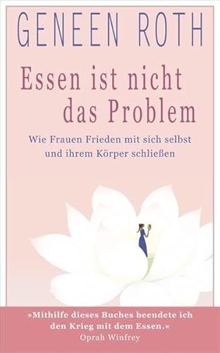 Essen ist nicht das Problem: Wie Frauen Frieden mit sich selbst und ihrem Körper schließen von Kailash