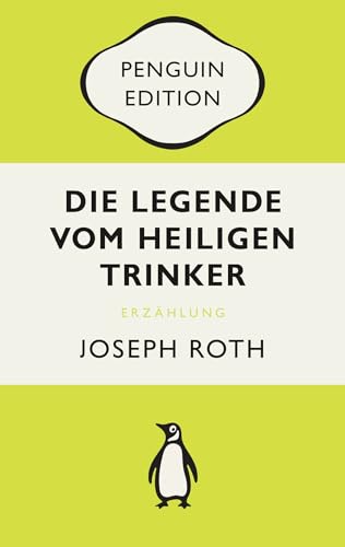 Die Legende vom heiligen Trinker: Roman - Penguin Edition (Deutsche Ausgabe) – Die kultige Klassikerreihe - Klassiker einfach lesen