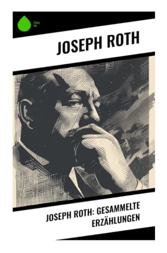 Joseph Roth: Gesammelte Erzählungen von Sharp Ink