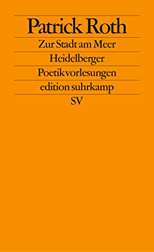 Zur Stadt am Meer: Heidelberger Poetikvorlesungen (edition suhrkamp)