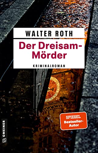 Der Dreisam-Mörder: Kriminalroman (Kriminalromane im GMEINER-Verlag) (Alfons Bücheler und Josef Werneth Kriminalbeamte a.D.) von Gmeiner-Verlag