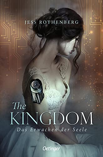 The Kingdom: Das Erwachen der Seele. Spannender und tiefgründiger Mix aus Fantasy, Science Fiction und Thriller mit starken weiblichen Charakteren ab 14 Jahren von Oetinger