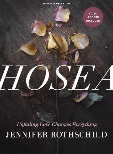 Hosea - Bible Study Book with Video Access: Unfailing Love Changes Everything von Lifeway Church Resources