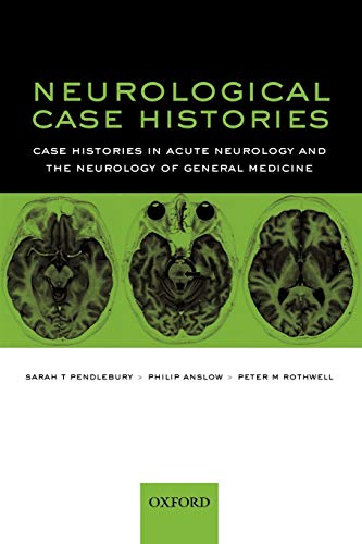 Neurological Case Histories (Oxford Case Histories): Case Histories in Acute Neurology and the Neurology of General Medicine