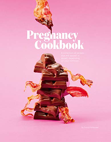 Pregnancy Cookbook: A Collection of Recipes that Appeal or Appal Depending on your Trimester von Bis Publishers