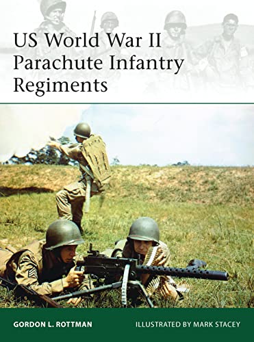 US World War II Parachute Infantry Regiments (Elite, Band 198)