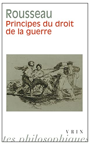 Principes Du Droit de La Guerre (Bibliotheque Des Textes Philosophiques) von Librarie Philosophique J. Vrin