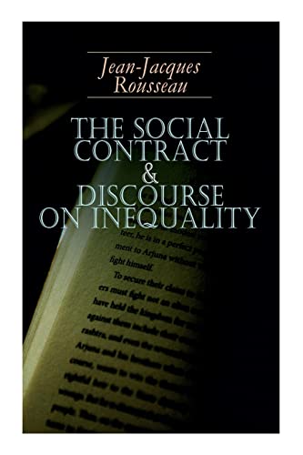 The Social Contract & Discourse on Inequality: Including Discourse on the Arts and Sciences & a Discourse on Political Economy von E-Artnow