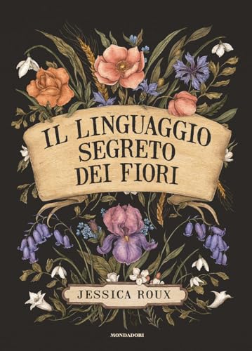 Il linguaggio segreto dei fiori. Ediz. illustrata (Illustrati) von Mondadori Electa
