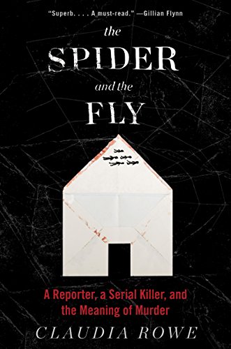 The Spider and the Fly: A Reporter, a Serial Killer, and the Meaning of Murder