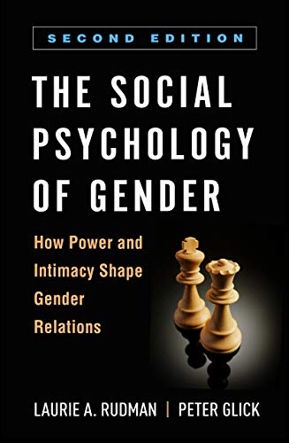 The Social Psychology of Gender: How Power and Intimacy Shape Gender Relations (Texts in Social Psychology) von Guilford Press