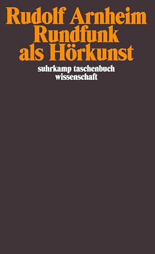Rundfunk als Hörkunst: Und weitere Aufsätze zum Hörfunk (suhrkamp taschenbuch wissenschaft) von Suhrkamp Verlag AG