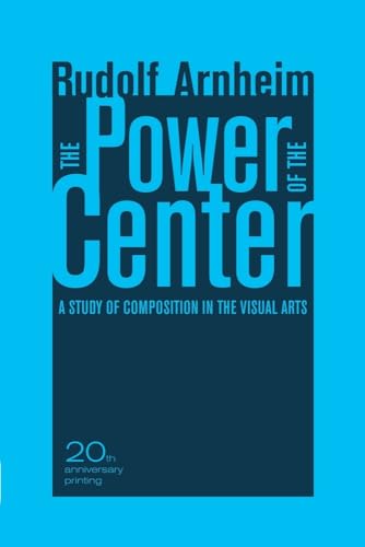 Power of the Center: A Study of Composition in the Visual Arts, 20th Anniversary Edition von University of California Press