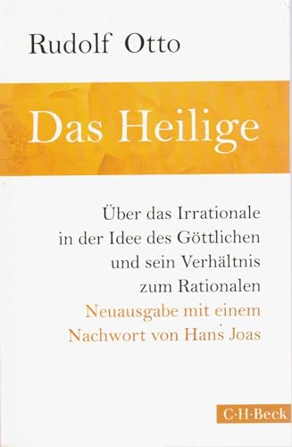 Das Heilige: Über das Irrationale in der Idee des Göttlichen und sein Verhältnis zum Rationalen (Beck Paperback) von Beck C. H.