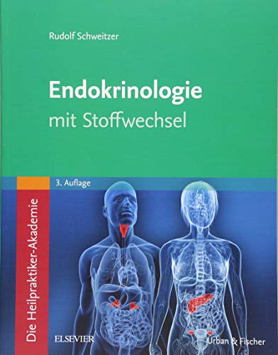 Die Heilpraktiker-Akademie. Endokrinologie mit Stoffwechsel: Mit Zugang zur Medizinwelt von Elsevier