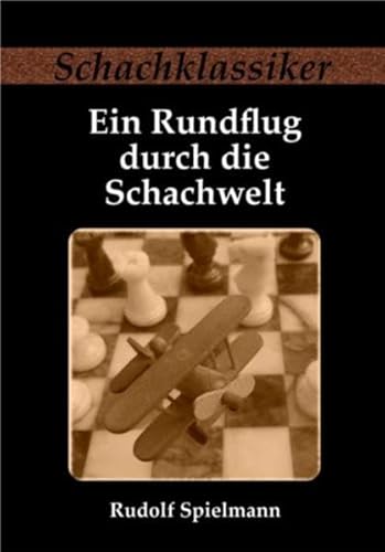 Ein Rundflug durch die Schachwelt (Schachklassiker) von Jens-Erik Rudolph Verlag