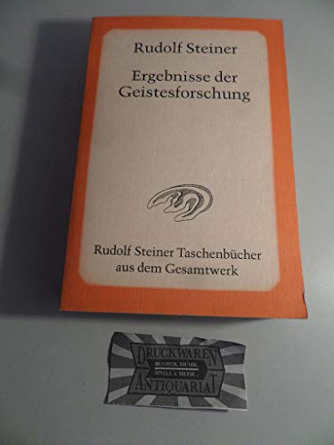 Ergebnisse der Geistesforschung: 14 öffentliche Vorträge im Architekturhaus zu Berlin 1912/13 (Rudolf Steiner Taschenbücher aus dem Gesamtwerk) von Rudolf Steiner Verlag
