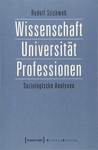 Wissenschaft, Universität, Professionen: Soziologische Analysen (Science Studies) von transcript Verlag