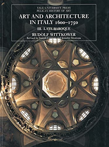 Art and Architecture in Italy, 1600-1750: Volume 3: Late Baroque and Rococo, 1675-1750 (Yale University Press Pelican History of Art, Band 3) von Yale University Press