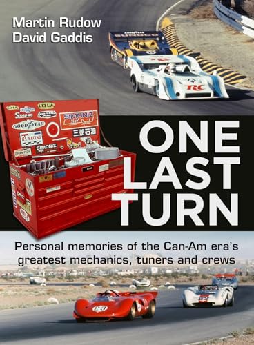 One Last Turn: Personal Memories of the Can-am Era’s Greatest Mechanics, Tuners and Crews von Dalton Watson Fine Books
