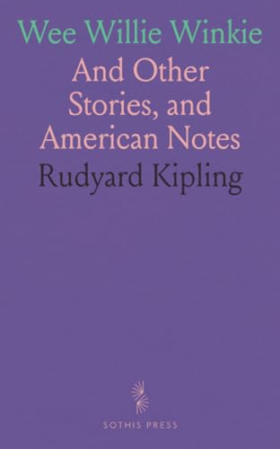 Wee Willie Winkie: And Other Stories, and American Notes