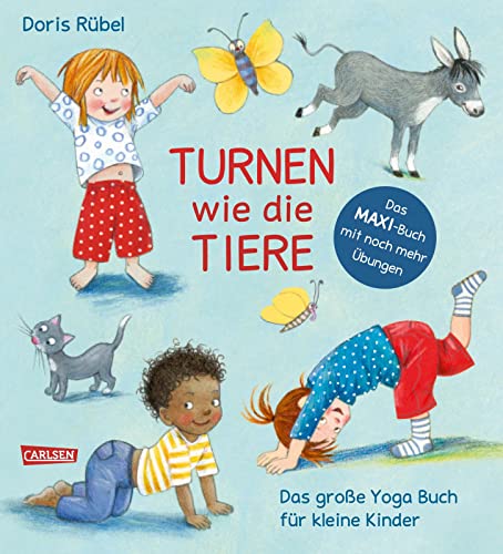 Turnen wie die Tiere - Das große Yoga Buch für kleine Kinder: Erweiterte Maxi-Ausgabe | Spielerische Yogaübungen für Krippen- und Kindergartenkinder Yoga von Carlsen