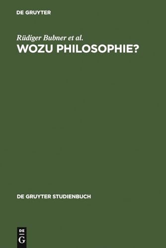 Wozu Philosophie?: Stellungnahmen eines Arbeitskreises (De Gruyter Studienbuch)