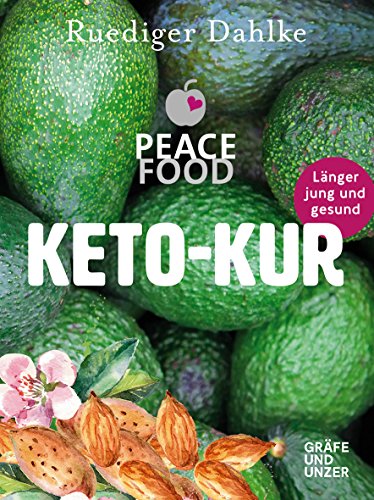 Die Peace Food Keto-Kur: Länger jung und gesund von Gräfe und Unzer
