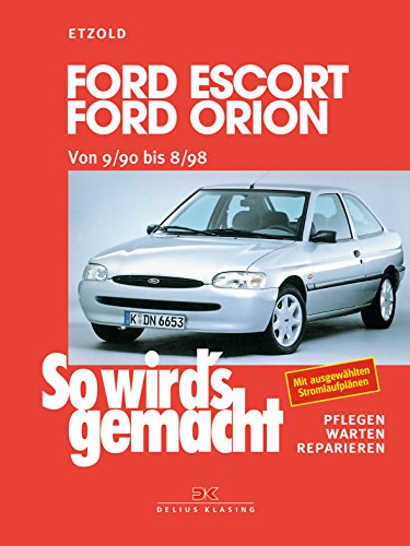 Ford Escort/Ford Orion von 9/90 bis 8/98: So wird's gemacht - Band 72 (Print on demand)