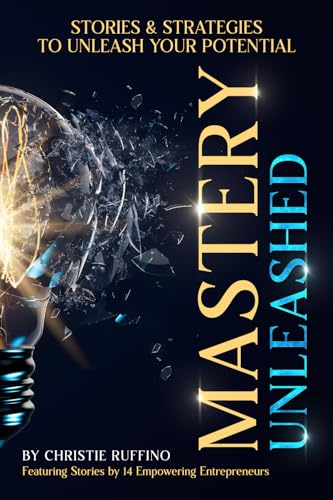 Mastery Unleashed: Stories & Strategies to unleash your potential von DPWN Publishing