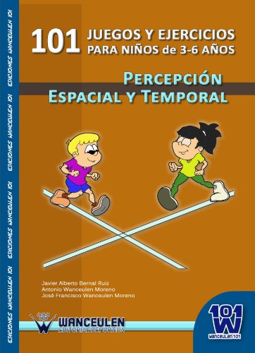 101 Juegos Y Ejercicios Para Niños de 3-6 Años Percepción Espacial Y Temporal von Editorial Wanceulen, S.L.