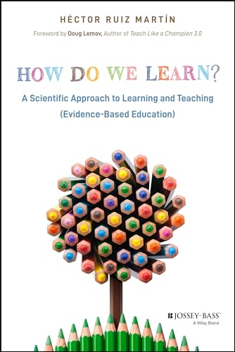 How Do We Learn?: A Scientific Approach to Learning and Teaching (Evidence-Based Education) von Jossey-Bass