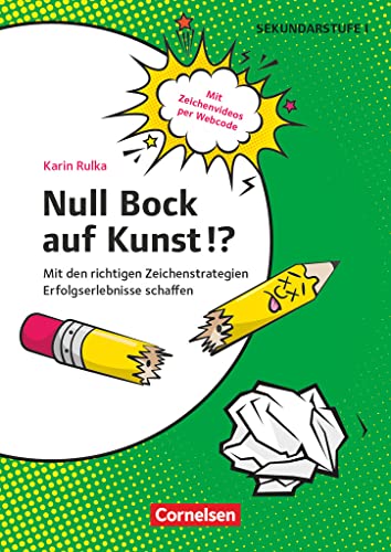 Null Bock auf Kunst!? - Zeichnen - Mit den richtigen Zeichenstrategien Erfolgserlebnisse schaffen: Kopiervorlagen