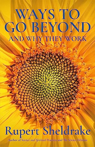 Ways to Go Beyond and Why They Work: Seven Spiritual Practices in a Scientific Age von Coronet