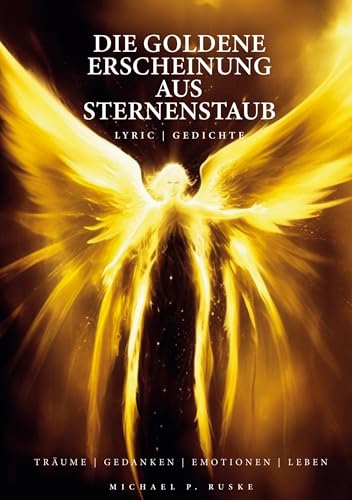 Die goldene Erscheinung aus Sternenstaub: Träume, Gedanken, Emotionen, Leben von BoD – Books on Demand