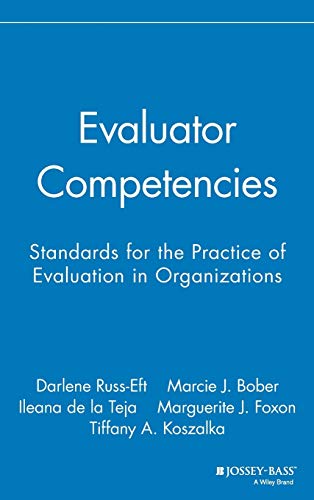 Evaluator Competencies: Standards for the Practice of Evaluation in Organizations (Research Methods for the Social Sciences) von Wiley