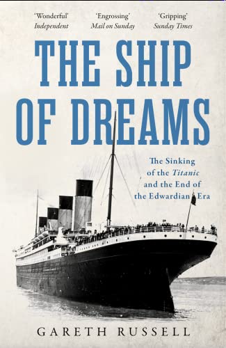 The Ship of Dreams: The Sinking of the “Titanic” and the End of the Edwardian Era von William Collins