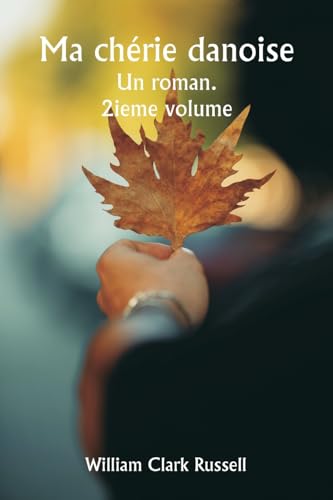 Ma chérie danoise Un roman. 2ieme volume von Writat