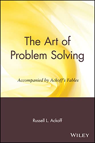 The Art of Problem Solving: Accompanied by Ackoff's Fables: Accompanied by Ackoff's Fables von Wiley