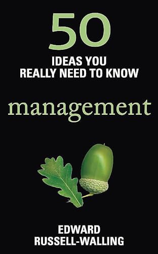 50 Management Ideas You Really Need to Know (50 Ideas You Really Need to Know series)