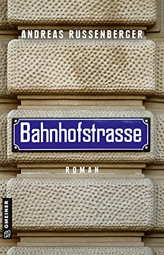 Bahnhofstrasse: Roman (Phillip Humboldt) (Philipp Humboldt) von Gmeiner Verlag