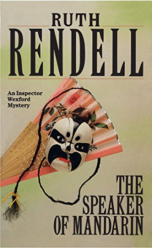 The Speaker Of Mandarin: a brilliantly chilling and captivating Inspector Wexford novel from the award-winning queen of crime, Ruth Rendell (Wexford, 25) von Arrow