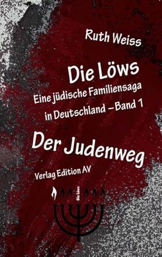 Die Löws: Der Judenweg: Eine jüdische Familiensaga in Deutschland (Die Löws: Eine jüdische Familiensaga in Deutschland)