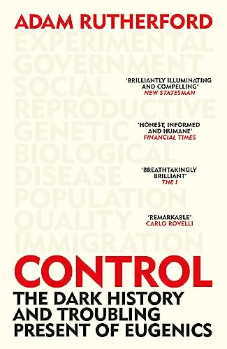 Control: The Dark History and Troubling Present of Eugenics von Orion Publishing Group