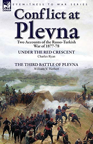 Conflict at Plevna: Two Accounts of the Russo-Turkish War of 1877-78 von Leonaur Ltd